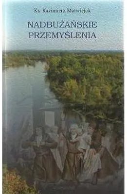 Productafbeelding van Nadbużańskie przemyślenia - ks. Kazimierz Matwiejuk