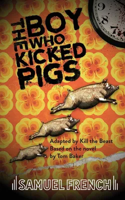 Produktbild von The Boy Who Kicked Pigs