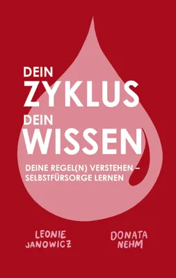 Produktbild von Dein Zyklus Dein Wissen – Evidenzbasierter Ratgeber zu Anatomie, Hormonen und Menstruation