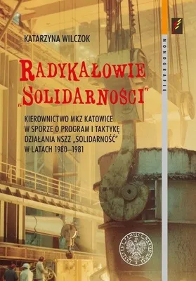Immagine prodotto di Radykałowie Solidarności Kierownictwo MKZ Katowice - Katarzyna Wilczok