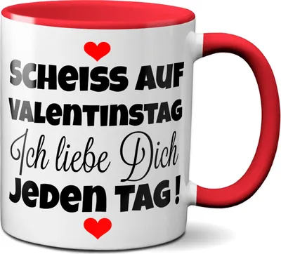 Produktbild von TassenKing Tasse - Scheiss auf Valentinstag. Ich liebe dich jeden Tag - Kaffeetasse, Kaffeebecher, Geschenkidee zum Valentinstag, Valentinstagsgeschenk, Geschenk für Sie / Ihn, Geschenk