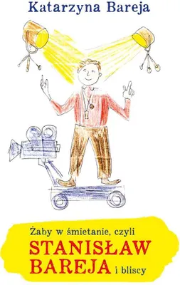Produktbild von Żaby w śmietanie, czyli Stanisław Bareja i bliscy