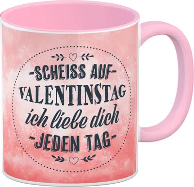 Produktbild von Scheiß auf Valentinstag, ich liebe dich jeden Tag Kaffeebecher Henkel