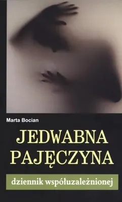 Image de ISBN Jedwabna pajęczyna Dziennik współuzależnionej, Polski, Broszurowa okładka, 200 stron(y)