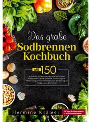 Produktbild von Das große Sodbrennen Kochbuch -Inklusive 14-Tage-Ernährungsplan und praktischem Ernährungsratgeber für den Alltag