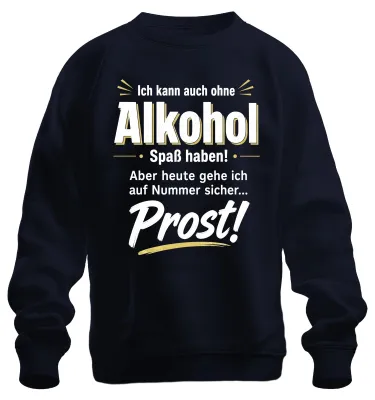 Produktbild von Ich kann auch ohne Alkohol Spaß haben Statement Sarkasmus Sweatshirt Pullover, Navy, 3XL