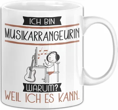 Produktbild von Musikarrangeurin Tasse Geschenk Ich Bin Musikarrangeurin Warum Weil Ich Es Kann Geschenkidee Geburtstag (Weiß)