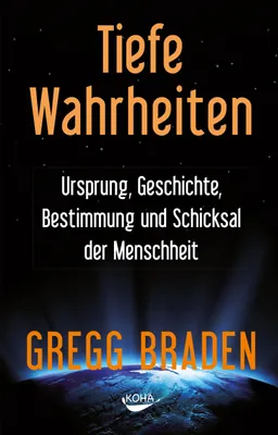 Image de Tiefe Wahrheiten - Ursprung, Geschichte und Schicksal der Menschheit: Ursprung, Geschichte, Bestimmung und Schicksal der Menschheit