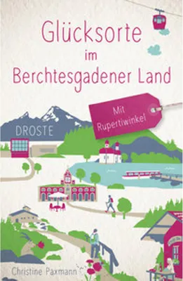 Image de Glücksorte im Berchtesgadener Land. Mit Rupertiwinkel