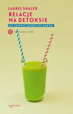 Obrázok produktu pre Relacje na detoksie. Jak zmienić szkodliwe nawyki