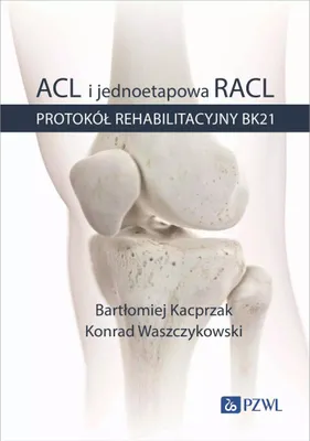 Productafbeelding van ACL en RACL zijn beide eenstapsoperaties. Revalidatieprotocol - Bartłomiej Kacprzak, Konrad Waszczykowski