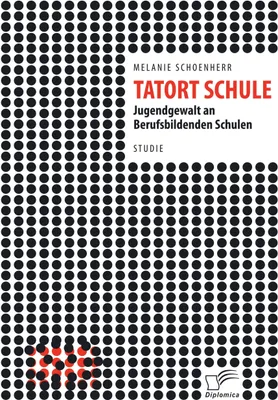 Produktbild von Tatort Schule: Jugendgewalt an Berufsbildenden Schulen