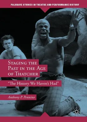 Zdjęcie produktu dla Staging the Past in the Age of Thatcher