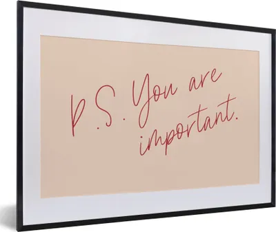 Produktbild von MuchoWow® Gerahmtes Poster Text - P.S. Du bist wichtig - Zitate 60x40 cm - Poster mit Schwarzem Bilderrahmen Wandposter Rahmen Foto Bilder - Schlafzimmer - Plakat in Rahmen - Drucken