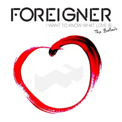 Obrázok produktu pre Foreigner: I Want To Know What Love Is - The Ballads