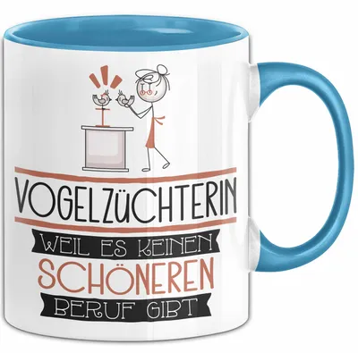 Produktbild von Vogelzüchterin Weil Es Keinen Schöneren Beruf Gibt Tasse Geschenk für Eine Vogelzüchterin Lustig (Blau)