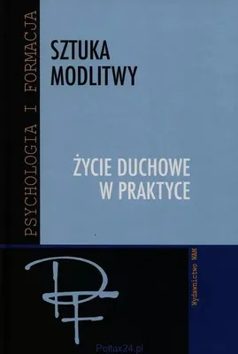 Image de Sztuka modlitwy. Życie duchowe w praktyce