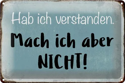 Produktbild von Blechschild Spruch 30x20cm habe ich verstanden mache nicht