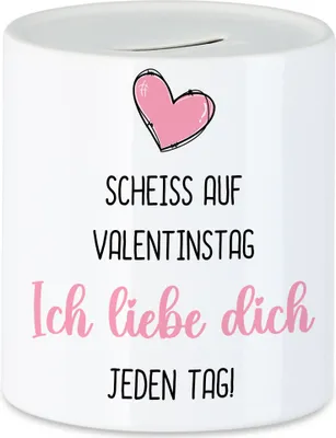 Produktbild von Scheiss auf Valentinstag Ich Liebe Dich Jeden Tag Spardose Freundin Freund Geschenkidee Couple Paar