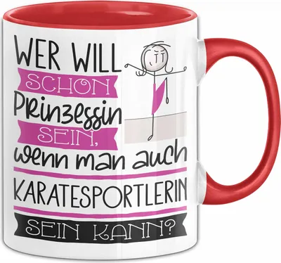 Produktbild von Karatesportlerin Tasse Geschenk Spruch Wer Will Schon Prinzessin Sein Wenn Man Auch Karatesportlerin Sein Kann (Rot)