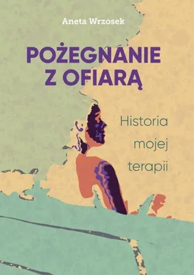 Produktbild von Pozegnanie z ofiara. Historia mojej terapii