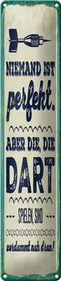 Produktbild von Blechschild Niemand ist perfekt. Aber die, die Dart spielen, 46 x 10 cm, Blechschilder Spruch Sport Hobby
