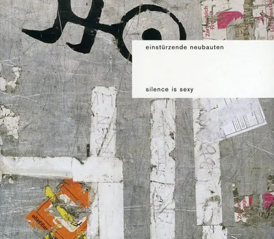 Image de Einstürzende Neubauten-Silence Is Sexy