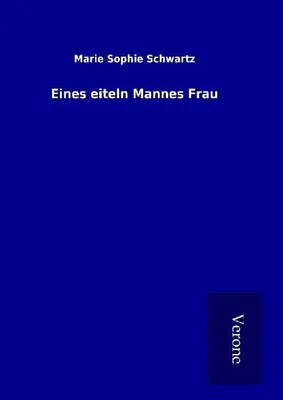 Produktbild von Eines eiteln Mannes Frau