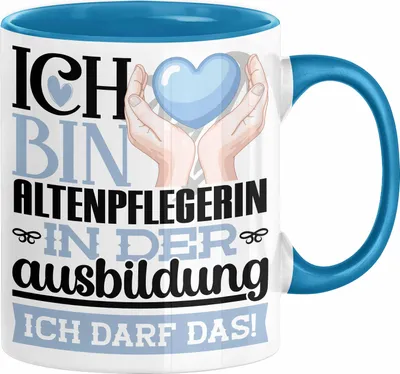 Produktbild von Altenpflegerin Ausbildung Start Geschenk Tasse Ich Bin Altenpflegerin In Der Ausbildung Ich Darf Das Kaffee-Becher Geschenkidee (Blau)