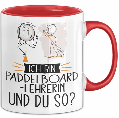 Produktbild von Paddelboard-Lehrerin Tasse Geschenk Ich Bin Paddelboard-Lehrerin Und Du So Geschenkidee Lustiger Spruch Becher (Rot)