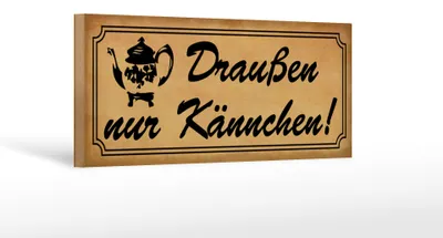 Produktbild von Holzschild Spruch 27x10cm Draußen nur Kännchen
