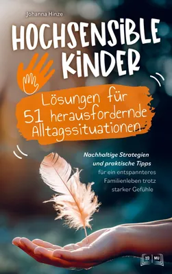 Produktbild von Hochsensible Kinder - Lösungen für 51 herausfordernde Alltagssituationen: