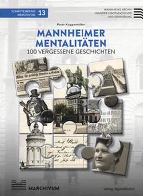 Immagine prodotto di Peter Koppenhöfer: 100 Geschichten vergessener Mannheimer – Ein Porträt der Mentalität aus dem 19. und 20. Jahrhundert