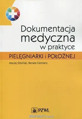 Zdjęcie produktu dla Dokumentacja medyczna w praktyce pielęgniarki...