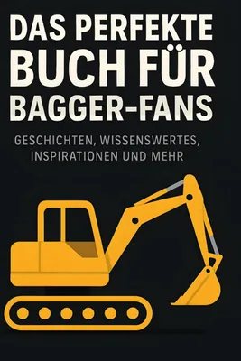 Produktbild von Das perfekte Buch für Bagger-Fans