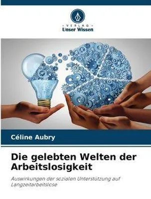 Produktbild von Die gelebten Welten der Arbeitslosigkeit