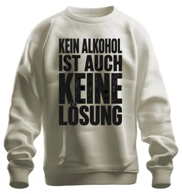 Produktbild von Kein Alkohol ist auch keine Lösung Lustig Saufen Feiern JGA Sweatshirt Pullover, Natur, 3XL