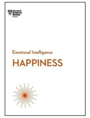 Image de Happiness (HBR Emotional Intelligence Series)