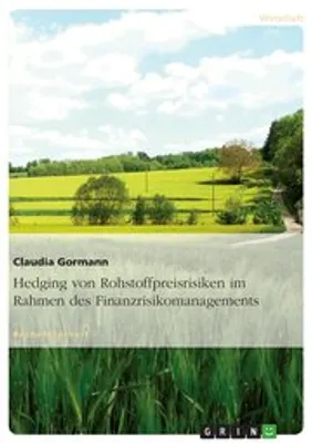 Produktbild von Hedging von Rohstoffpreisrisiken im Rahmen des Finanzrisikomanagements