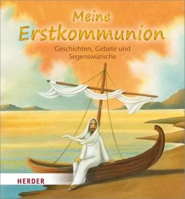 Produktbild von Meine Erstkommunion: Geschichten, Gebete und Segenswünsche