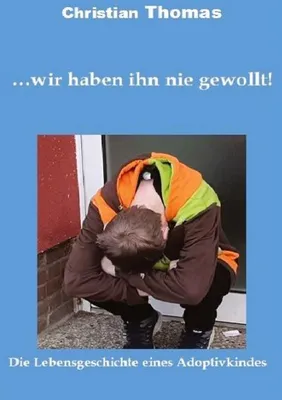 Produktbild von ... wir haben ihn nie gewollt!