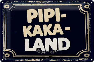 Produktbild von Blechschild Spruch lustig Pipi-Kaka-Land 30x20cm