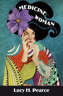 Produktbild von Mecicine Woman, Drogen – Lucy H. Pearce