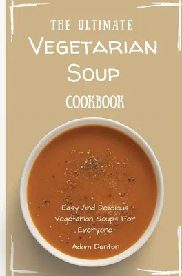 Obrázek produktu pro The Ultimate Vegetarian Soup Cookbook