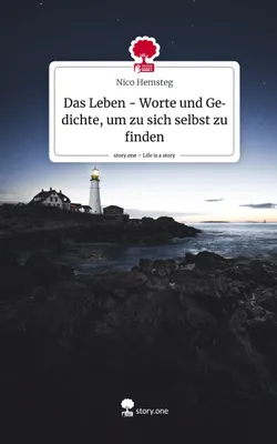 Produktbild von Das Leben - Worte und Gedichte, um zu sich selbst zu finden. Life is a Story - story.one