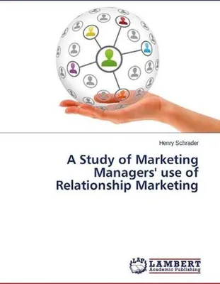 Produktbild von A Study of Marketing Managers' use of Relationship Marketing