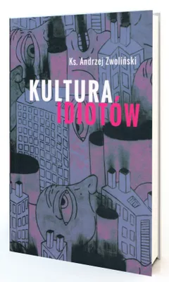 Obrázok produktu pre Kultura idiotów - Andrzej Zwoliński (Literatur, Essays und literarischer Journalismus auf Polnisch)