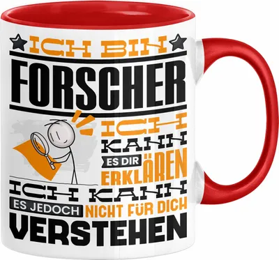 Produktbild von Forscher Geschenk Tasse Geschenkidee für Forscher Geburtstag Lustiger Spruch Ich Bin Forscher Ich Kann Es Dir Erklären Aber Nicht Für Dich Verstehen (Rot)
