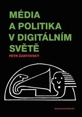Zdjęcie produktu dla Média a politika v digitálním světě (Dušek Pavel)