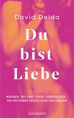 Obrázek produktu pro David Deida: Du bist Liebe – Ein Buch über spirituelle Nähe vom Goldmann Verlag